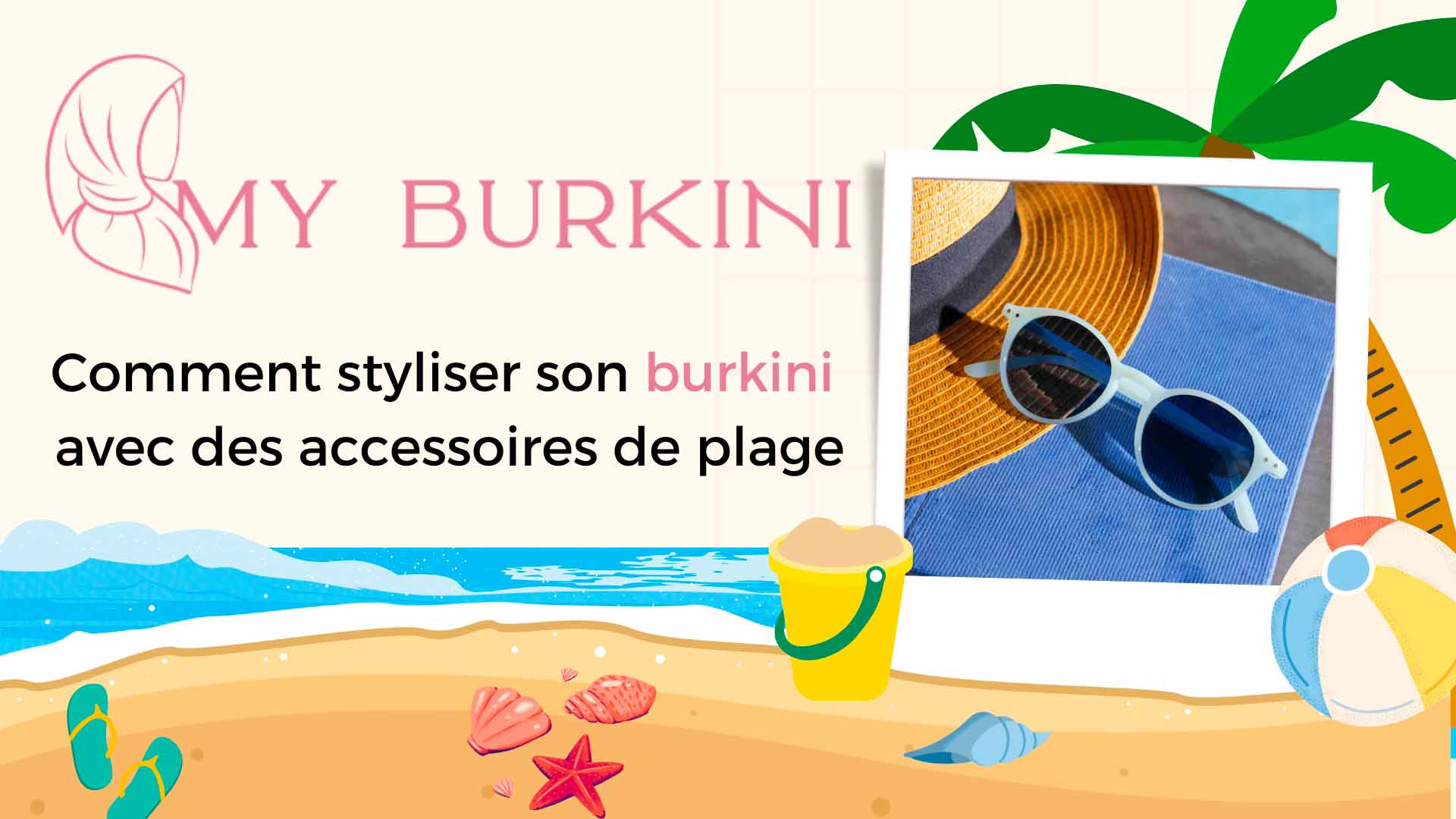 Comment styliser son burkini avec des accessoires de plage